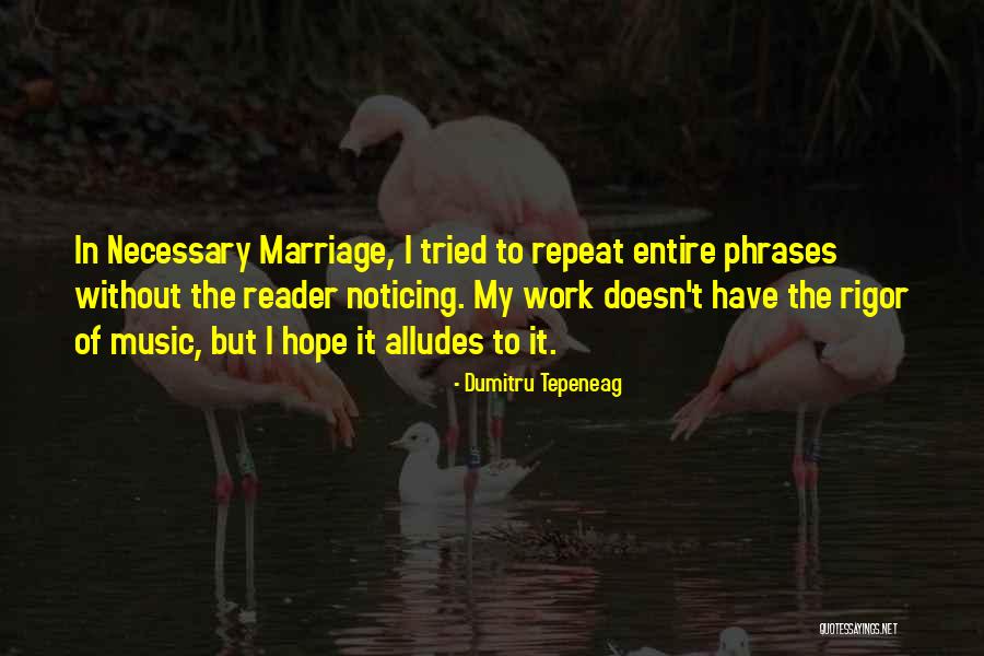 Without Marriage Quotes By Dumitru Tepeneag