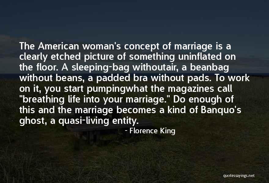 Without Marriage Quotes By Florence King