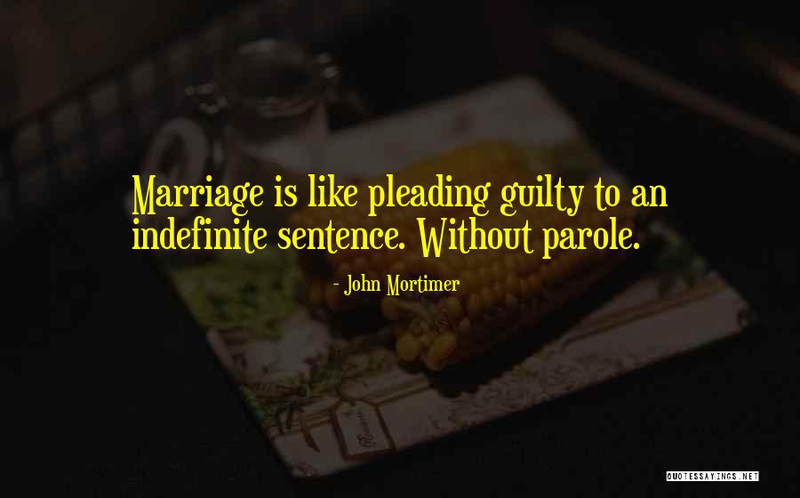 Without Marriage Quotes By John Mortimer