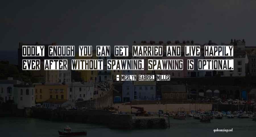 Without Marriage Quotes By Merlyn Gabriel Miller