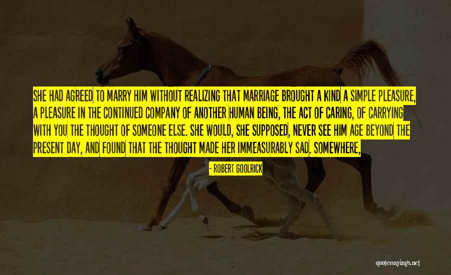 Without Marriage Quotes By Robert Goolrick