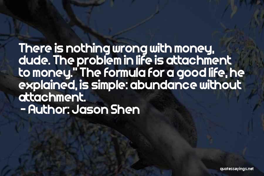 Without Money Life Is Nothing Quotes By Jason Shen