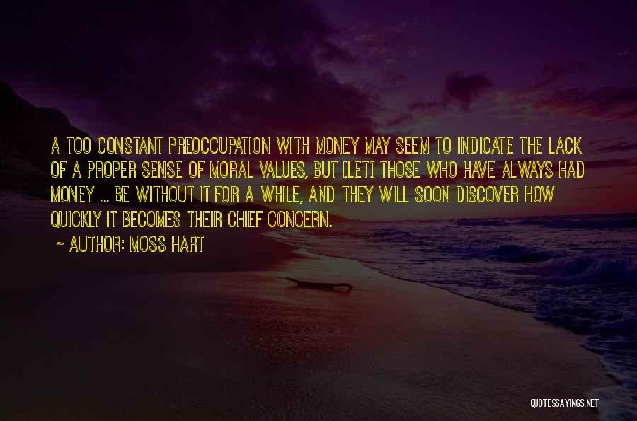 Without Money You Are Nothing Quotes By Moss Hart