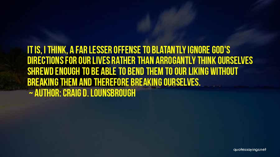 Without Morals Quotes By Craig D. Lounsbrough