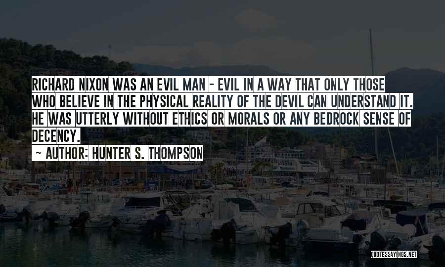 Without Morals Quotes By Hunter S. Thompson