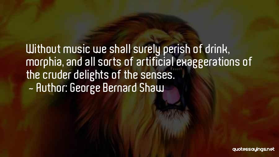 Without Music Quotes By George Bernard Shaw