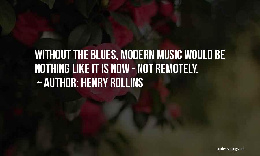 Without Music Quotes By Henry Rollins