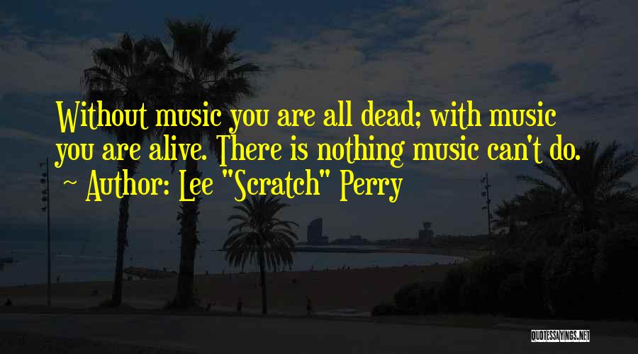 Without Music Quotes By Lee 