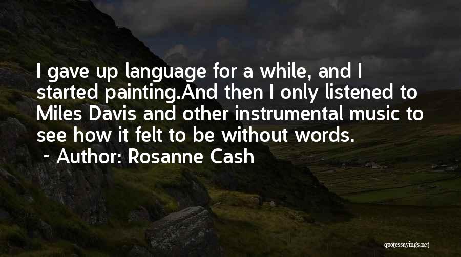 Without Music Quotes By Rosanne Cash