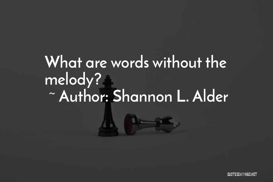 Without Music Quotes By Shannon L. Alder