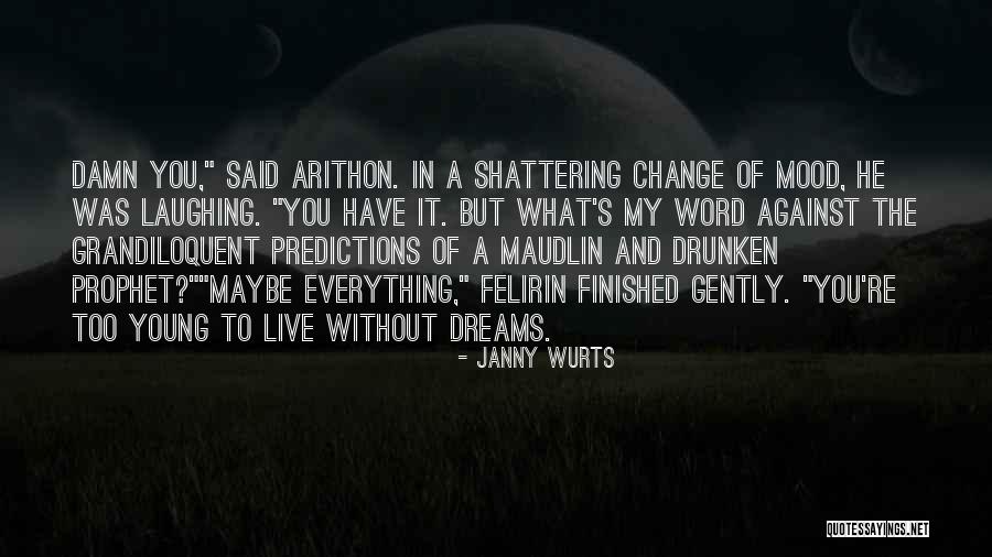 Without My Dreams Quotes By Janny Wurts Without My Dreams Quotes By Janny Wurts