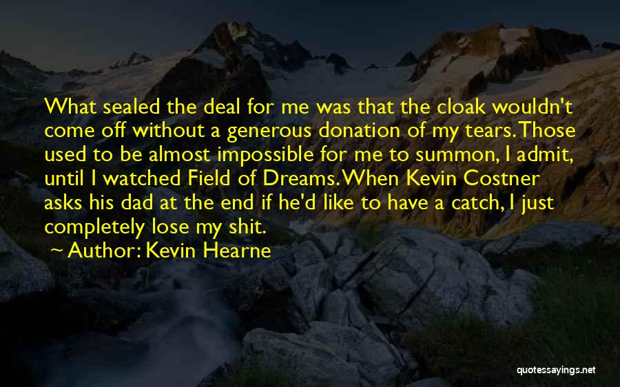 Without My Dreams Quotes By Kevin Hearne