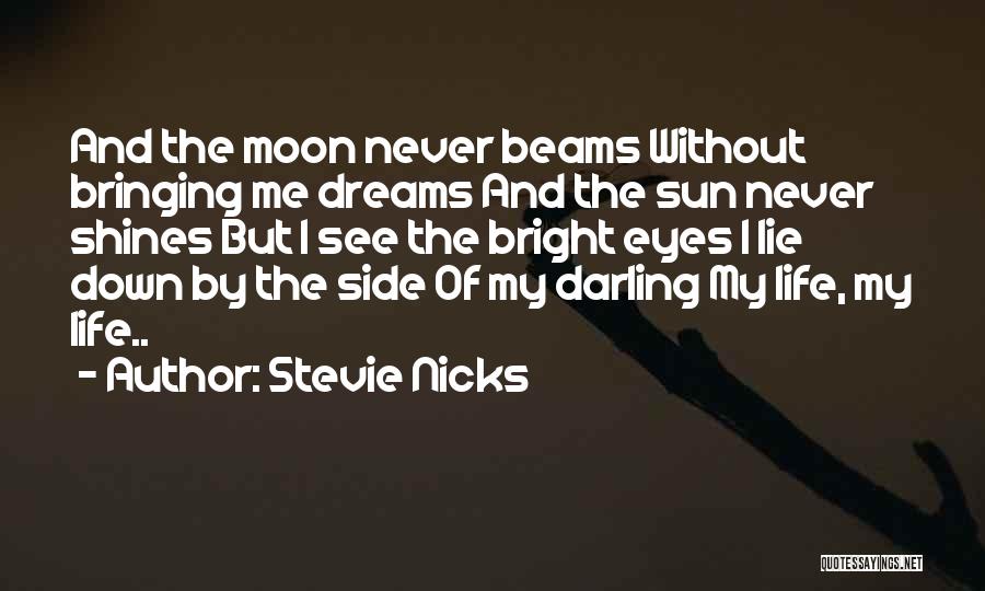 Without My Dreams Quotes By Stevie Nicks