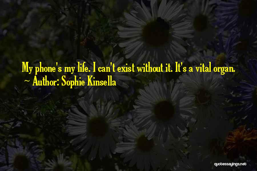Without My Phone Quotes By Sophie Kinsella