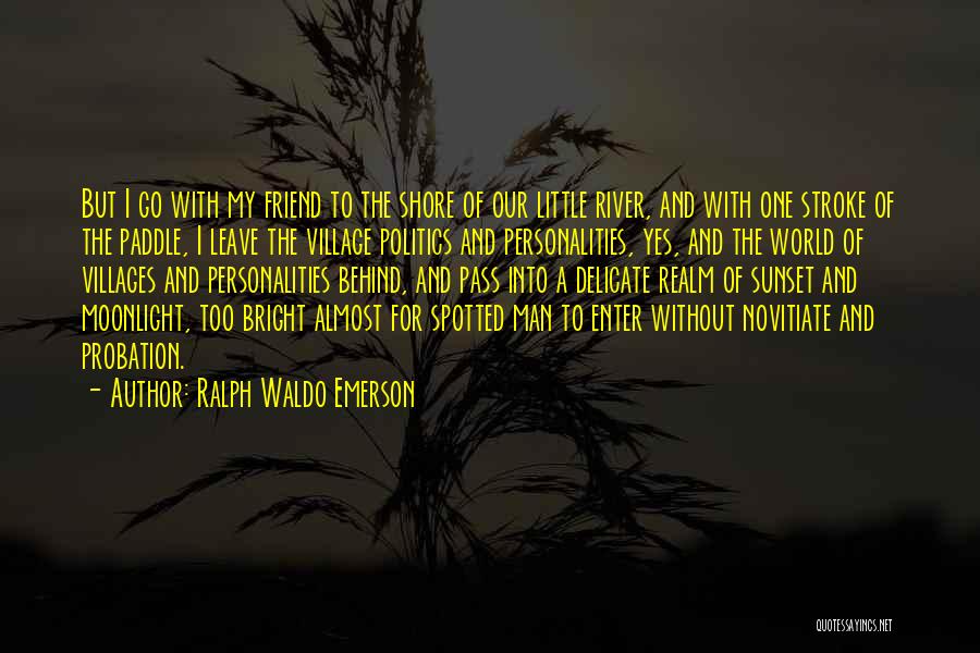 Without Paddle Quotes By Ralph Waldo Emerson