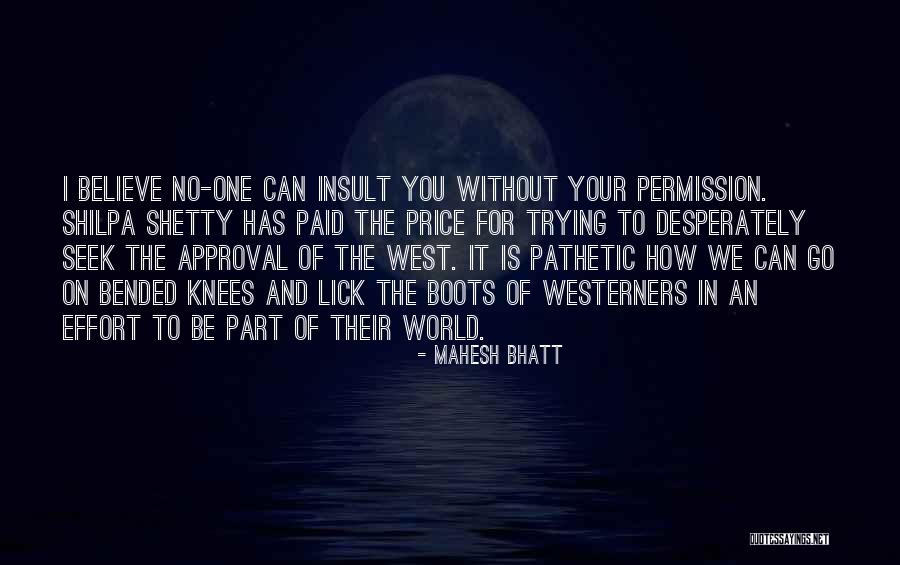 Without Permission Quotes By Mahesh Bhatt Without Permission Quotes By Mahesh Bhatt