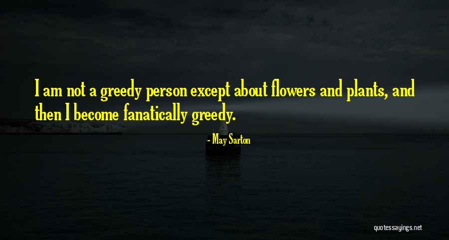 Without Plants And Flowers Quotes By May Sarton Without Plants And Flowers Quotes By May Sarton
