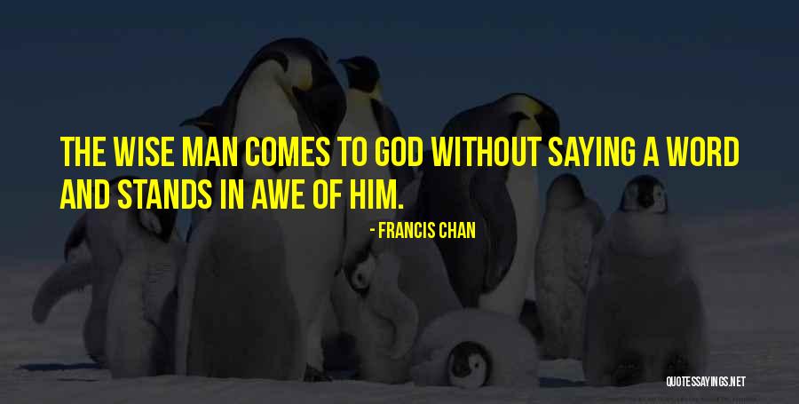 Without Saying A Word Quotes By Francis Chan Without Saying A Word Quotes By Francis Chan