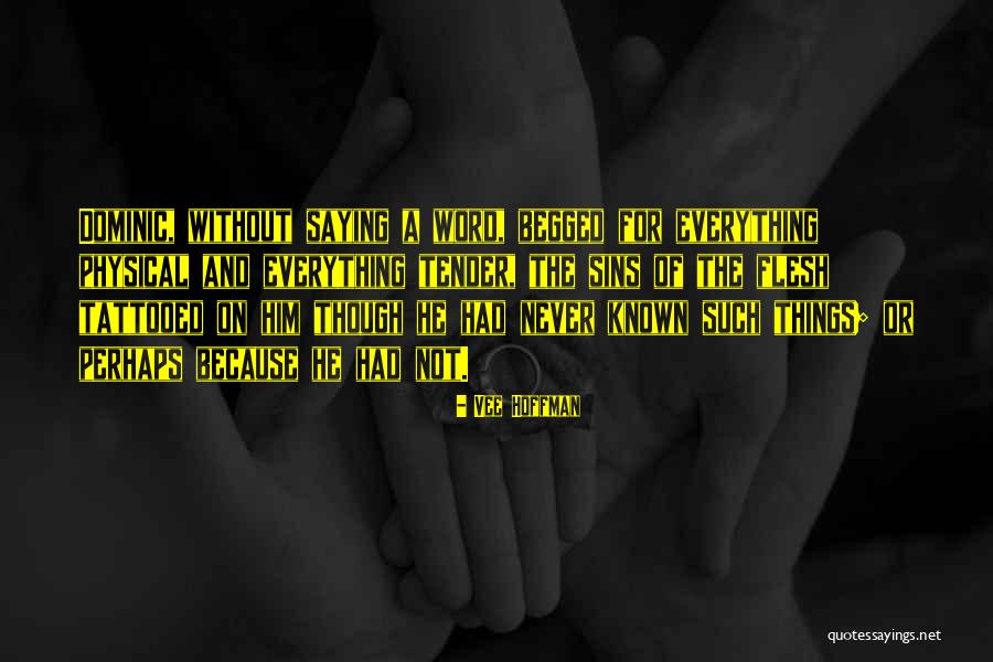 Without Saying A Word Quotes By Vee Hoffman Without Saying A Word Quotes By Vee Hoffman