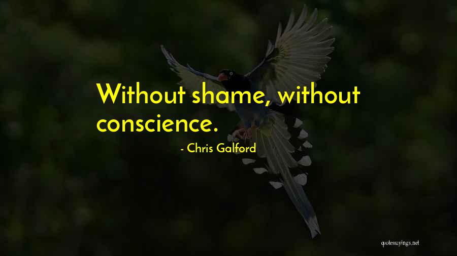 Without Shame Quotes By Chris Galford