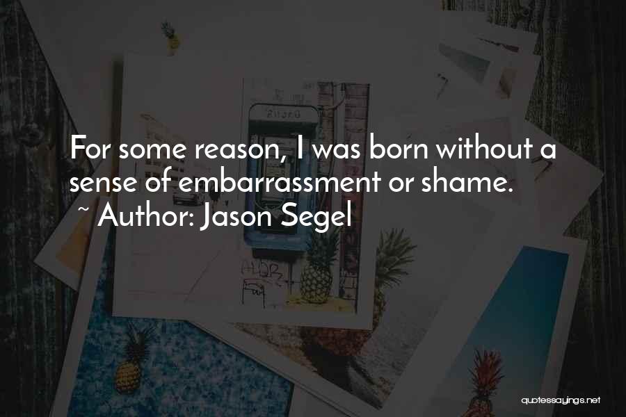 Without Shame Quotes By Jason Segel