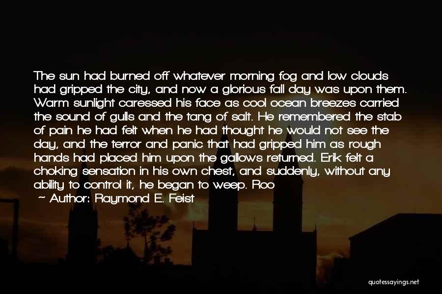 Without Sun Quotes By Raymond E. Feist