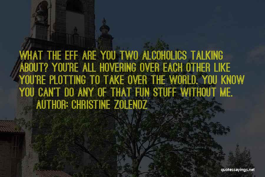 Without Talking To You Quotes By Christine Zolendz