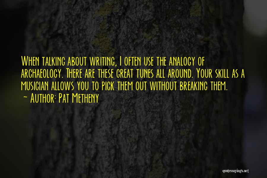 Without Talking To You Quotes By Pat Metheny