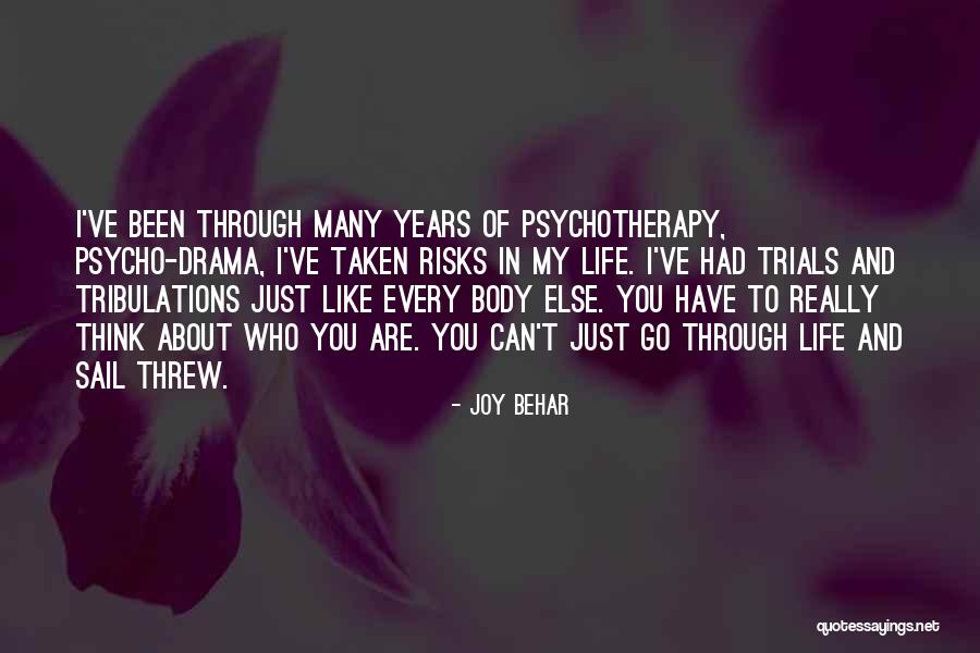 Without Trials And Tribulations Quotes By Joy Behar Without Trials And Tribulations Quotes By Joy Behar