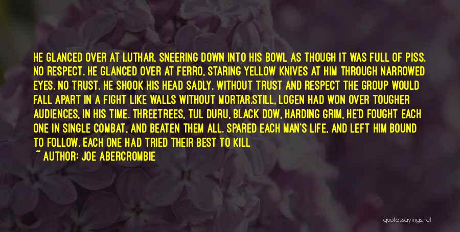 Without Trust There Is Nothing Quotes By Joe Abercrombie