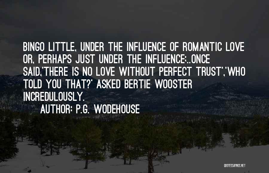 Without Trust There No Love Quotes By P.G. Wodehouse