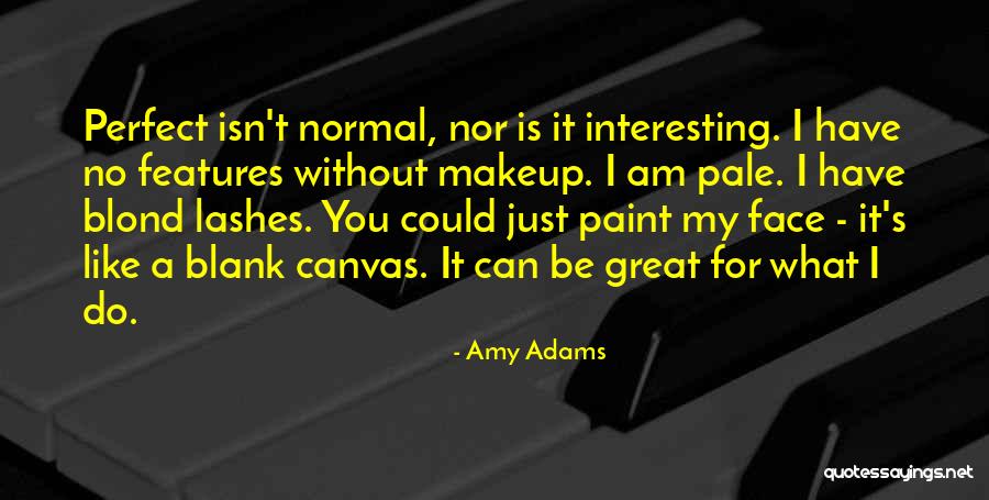 Without You I Am Like Quotes By Amy Adams Without You I Am Like Quotes By Amy Adams