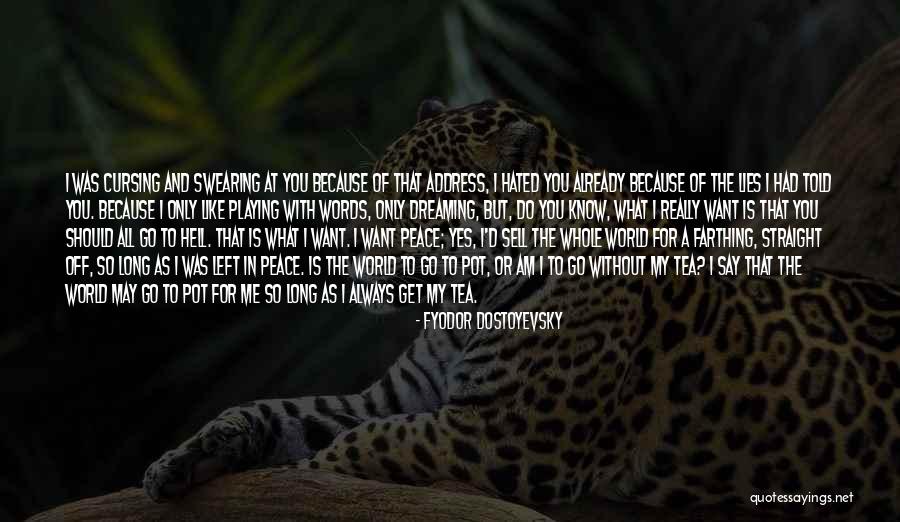 Without You I Am Like Quotes By Fyodor Dostoyevsky Without You I Am Like Quotes By Fyodor Dostoyevsky