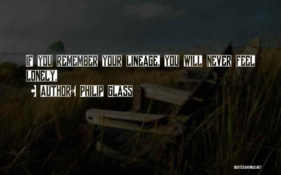 Without You I Feel Lonely Quotes By Philip Glass