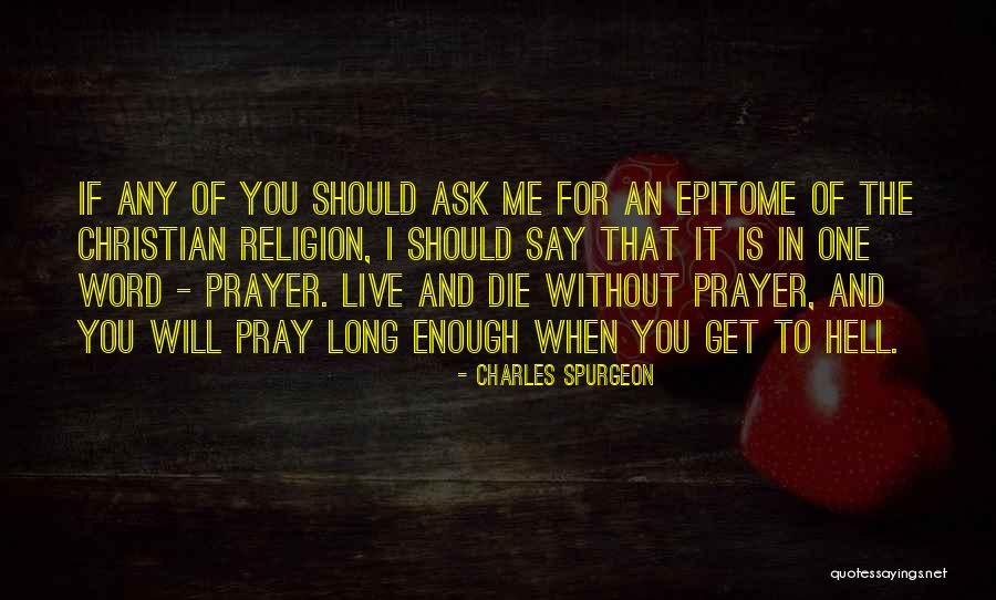 Without You I Will Die Quotes By Charles Spurgeon