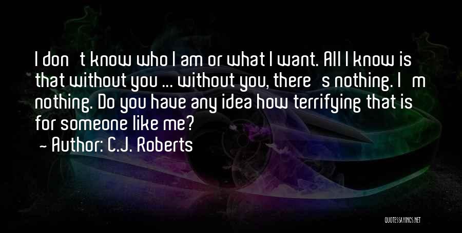 Without You I'm Nothing Quotes By C.J. Roberts