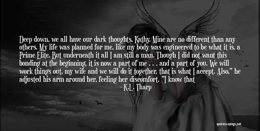 Without You My Life Is Dark Quotes By K.L. Tharp