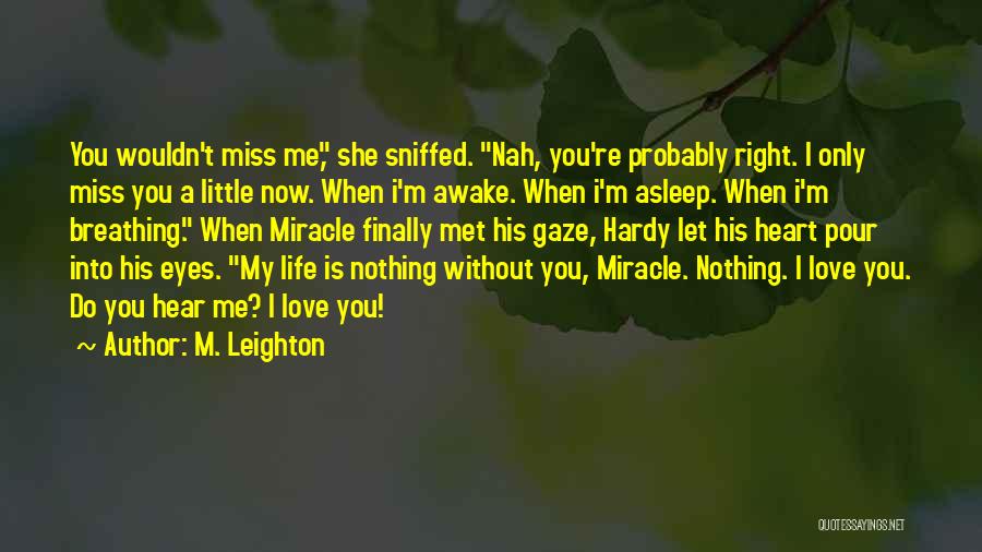 Without You My Life Is Nothing Quotes By M. Leighton