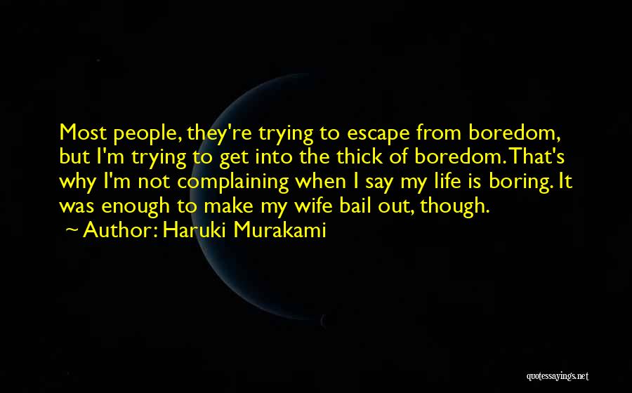 Without You My Life Would Be Boring Quotes By Haruki Murakami