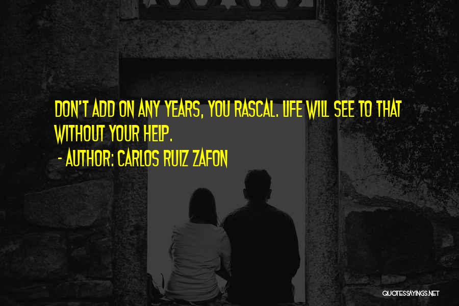 Without Your Help Quotes By Carlos Ruiz Zafon