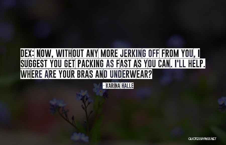 Without Your Help Quotes By Karina Halle Without Your Help Quotes By Karina Halle