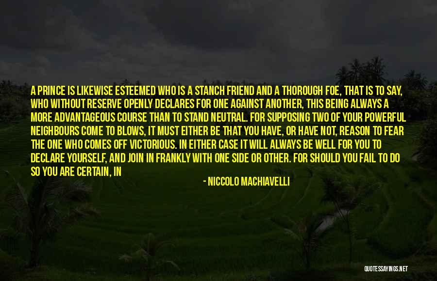 Without Your Help Quotes By Niccolo Machiavelli