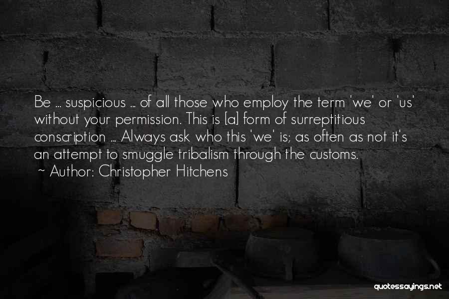 Without Your Permission Quotes By Christopher Hitchens