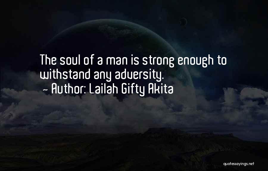 Withstand Adversity Quotes By Lailah Gifty Akita