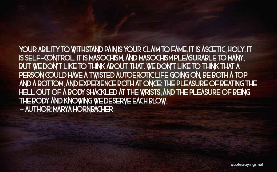 Withstand Pain Quotes By Marya Hornbacher