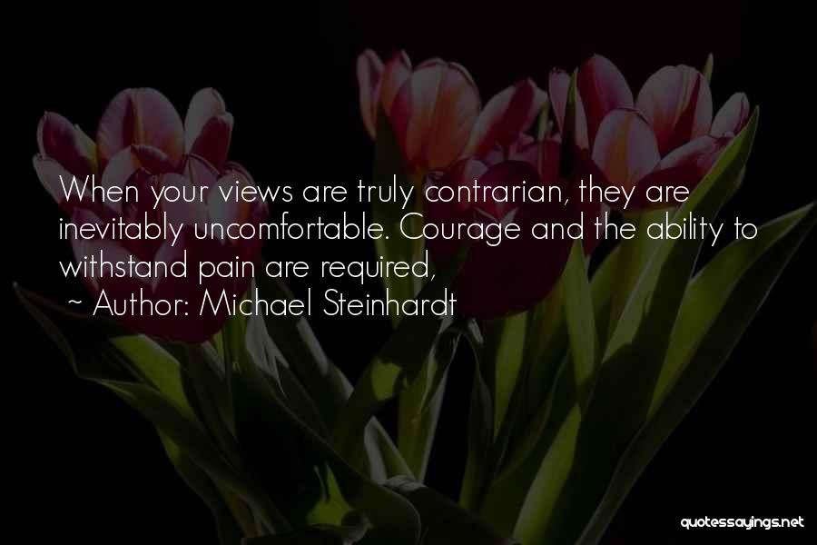 Withstand Pain Quotes By Michael Steinhardt