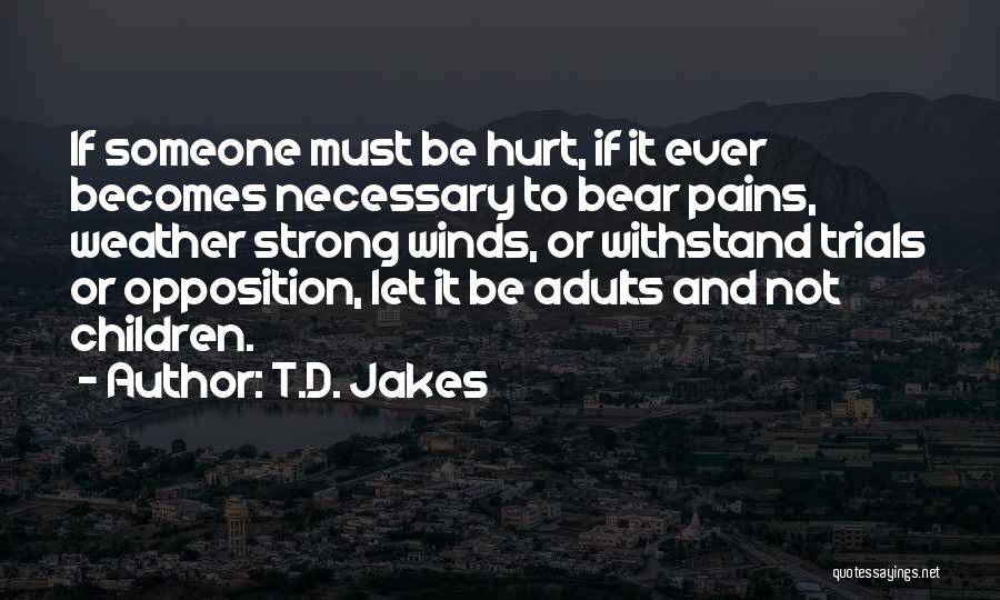 Withstand Pain Quotes By T.D. Jakes