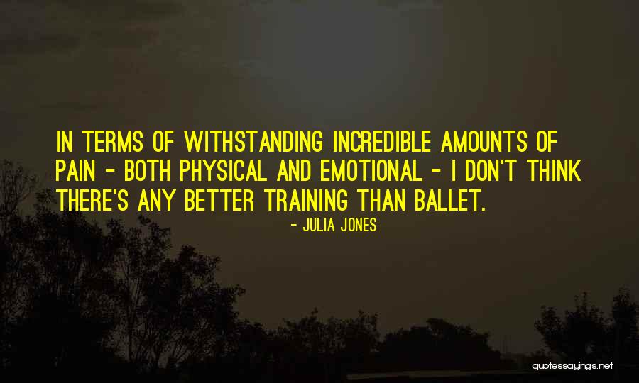 Withstanding Pain Quotes By Julia Jones