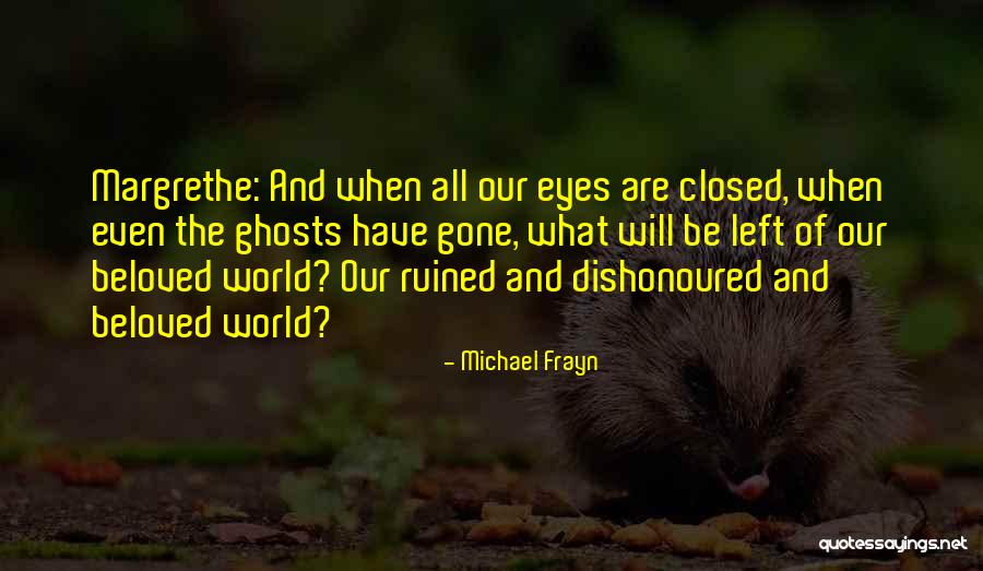 Withtimeout Quotes By Michael Frayn Withtimeout Quotes By Michael Frayn