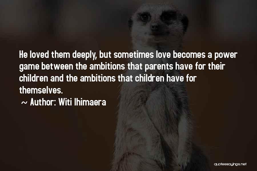 Witi Ihimaera Quotes 1159498